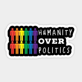 Humanity over Polictics Sticker